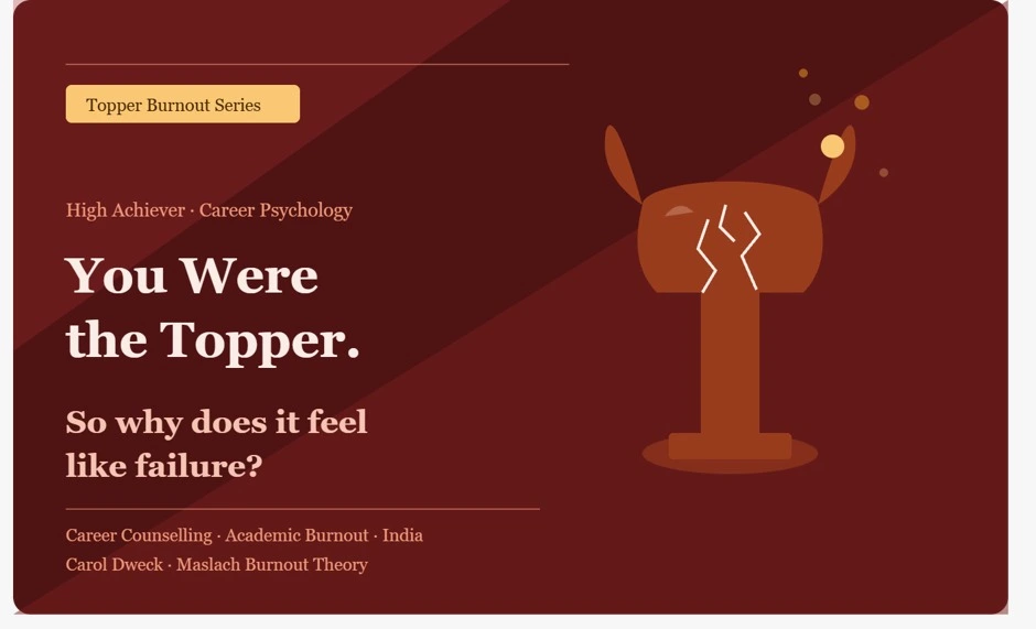 Topper burnout career counselling — from perfect scores to career confusion, psychology blog for high achievers India"